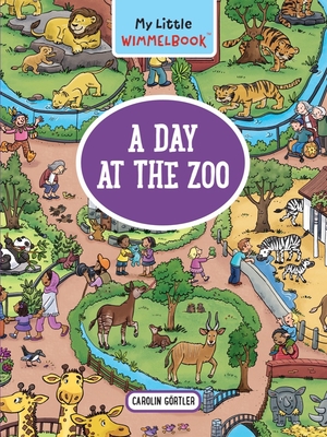 My Little Wimmelbook-A Day at the Zoo: A Look-And-Find Book (Kids Tell the Story) - Carolin Görtler