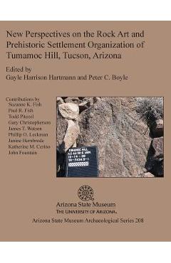 Coperta cărții 'New Perspectives on the Rock Art and Prehistoric Settlement Organization of Tumamoc Hill, Tucson, Arizona - Gayle'