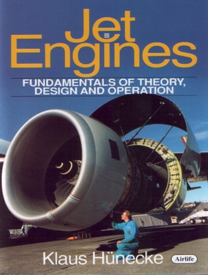 Jet Engines: Fundamentals of Theory, Design and Operation - Klaus Hunecke