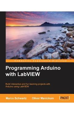 Coperta cărții 'Programming Arduino with LabVIEW - Marco Schwartz'