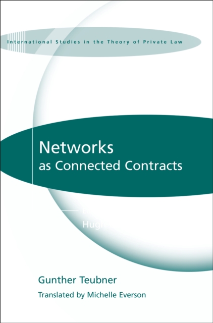 Networks as Connected Contracts: Edited with an Introduction by Hugh Collins - Gunther Teubner