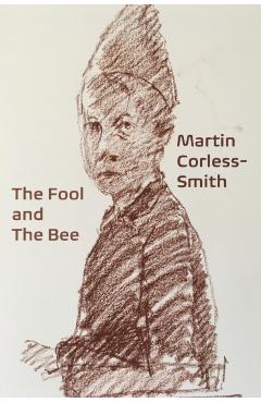 Coperta cărții 'The Fool & The Bee - Martin Corless-smith'