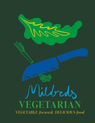 Mildreds Vegetarian: Vegetable Focused, Delicious Food - Mildreds