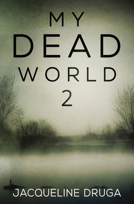 My Dead World 2 - Jacqueline Druga