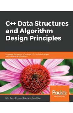 Coperta cărții 'C++ Data Structures and Algorithm Design Principles - John Carey'