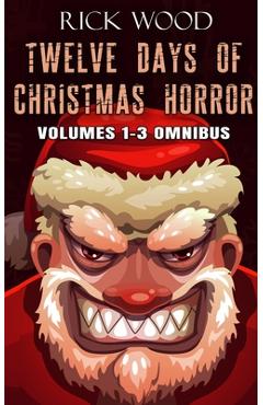 Poza produsului Twelve Days of Christmas Horror Volumes 1-3 Omnibus - Rick Wood