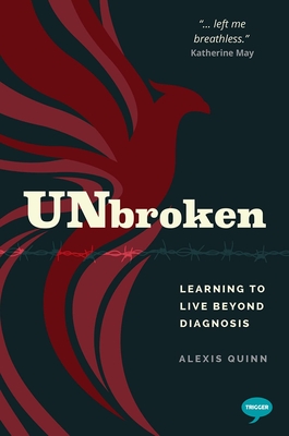 Unbroken: Learning to Live Beyond Diagnosis - Alexis Quinn