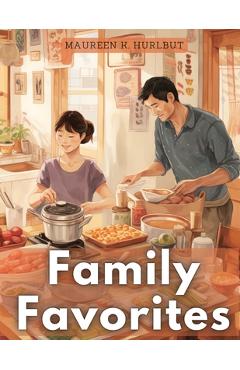 Coperta cărții 'Family Favorites: Tried-and-True Comfort Foods - Maureen K Hurlbut'
