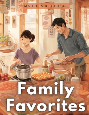 Coperta cărții 'Family Favorites: Tried-and-True Comfort Foods - Maureen K Hurlbut'