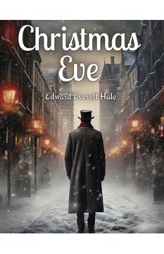 Christmas Eve - Edward Everett Hale