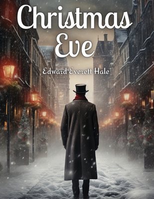 Coperta cărții 'Christmas Eve - Edward Everett Hale'