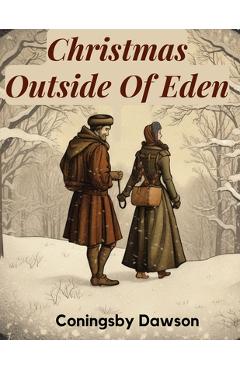 Poza produsului Christmas Outside Of Eden - Coningsby Dawson