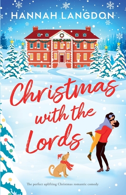 Christmas with the Lords: The perfect uplifting Christmas romance - Hannah Langdon