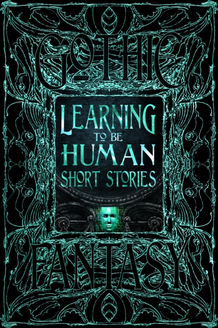 Learning to Be Human Short Stories - Flame Tree Studio (literature And Scienc