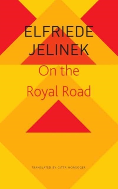 On the Royal Road: The Burgher King - Elfriede Jelinek