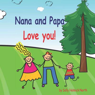 Coperta cărții 'Nana and Papa Love You!! - Sally Helmick North'
