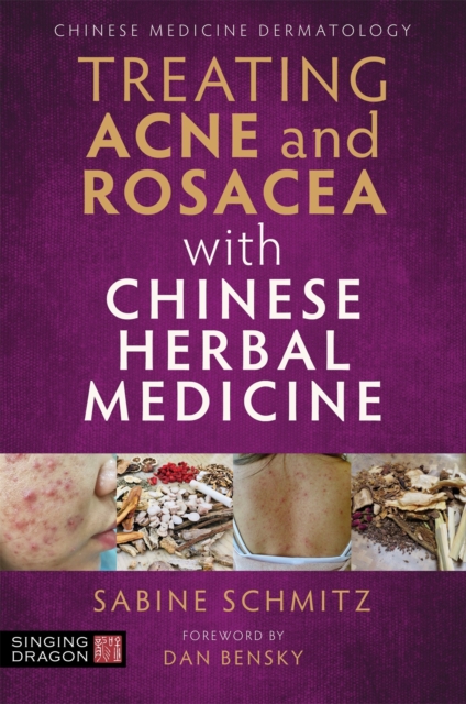 Treating Acne and Rosacea with Chinese Herbal Medicine - Sabine Schmitz