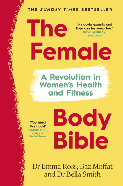 The Female Body Bible: A Revolution in Women's Health and Fitness - Emma Ross