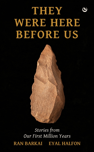 They Were Here Before Us: Stories from the First Million Years - Eyal Halfon