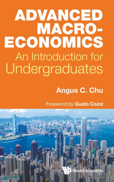 Advanced Macroeconomics: An Introduction for Undergraduates - Angus C Chu