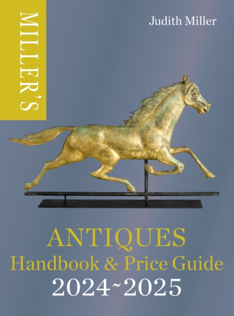 Miller's Antiques Handbook & Price Guide 2024-2025 - Judith Miller