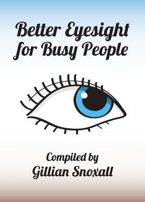 Better Eyesight for Busy People - Gillian Snoxall