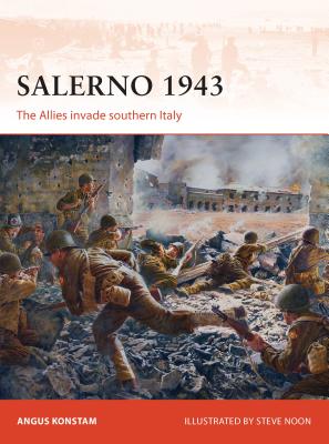 Salerno 1943: The Allies Invade Southern Italy - Angus Konstam