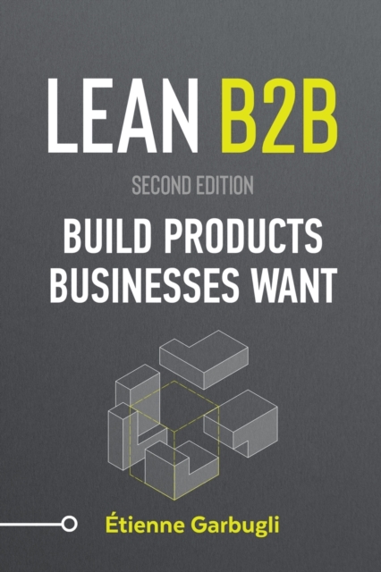 Lean B2B: Build Products Businesses Want - Étienne Garbugli