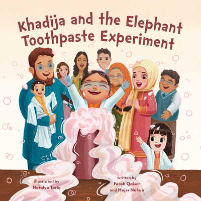 Khadija and the Elephant Toothpaste Experiment - Farah Qaiser