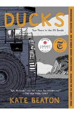 Ducks: Two Years in the Oil Sands - Kate Beaton