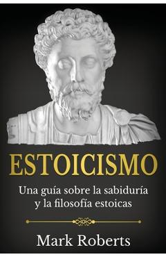 Coperta cărții Estoicismo: Una guía sobre la sabiduría y la filosofía estoicas