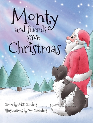 Monty and Friends Save Christmas - Mt Sanders