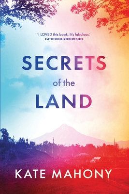 Secrets of the Land - Kate Mahony
