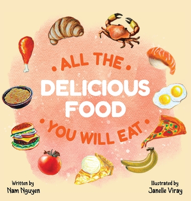 All The Delicious Food You Will Eat - Nam Viet Nguyen