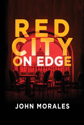 Coperta cărții 'Red City on Edge - John Morales'