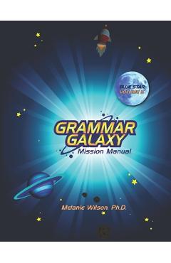 Coperta cărții 'Grammar Galaxy Blue Star: Mission Manual - Melanie Wilson'