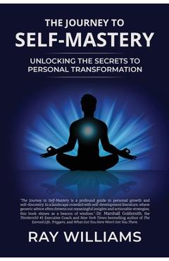 Coperta cărții 'The Journey to Self-Mastery: Unlocking the Secrets to Personal Transformation - Ray Williams'