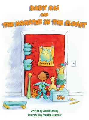 Baby Kai and the Monster in the Closet - Danual Berkley