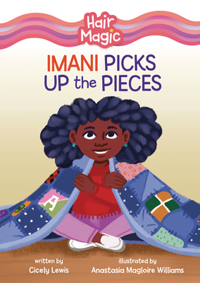Imani Picks Up the Pieces - Cicely Lewis