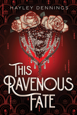 This Ravenous Fate - Hayley Dennings