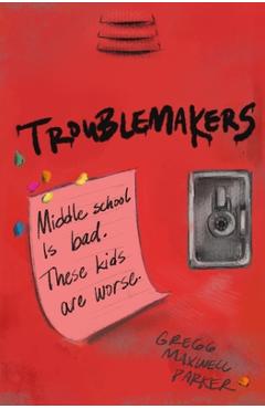 Coperta cărții 'Troublemakers - Gregg Maxwell Parker'