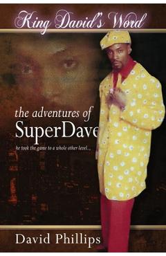 Coperta cărții 'King David's Word: The Adventures of Super Dave - David Super Dave Phillips'