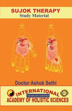 Sujok Therapy: Holistic Health for all - Doctor Ashok Sethi