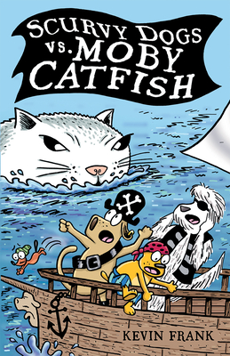 Scurvy Dogs vs. Moby Catfish - Kevin Frank