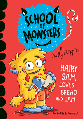 Hairy Sam Loves Bread and Jam - Sally Rippin