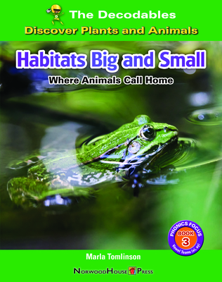 Habitats Big and Small: Where Animals Call Home - Marla Tomlinson