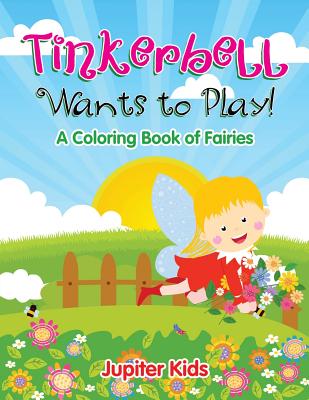 Tinkerbell Wants to Play! - Jupiter Kids