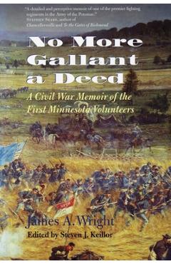 Coperta cărții 'No More Gallant a Deed: A Civil War Memoir of the First Minnesota Volunteers - James Wright'