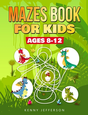 Coperta cărții 'Maze Books for Kids Ages 8-12: A Fun and Amazing Maze Puzzles Book for Kids Designed especially for kids ages 6-8, 8-12'