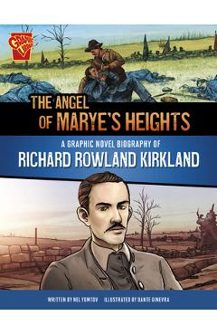 Coperta cărții 'The Angel of Marye's Heights: A Graphic Novel Biography of Richard Rowland Kirkland - Dante Ginevra'
